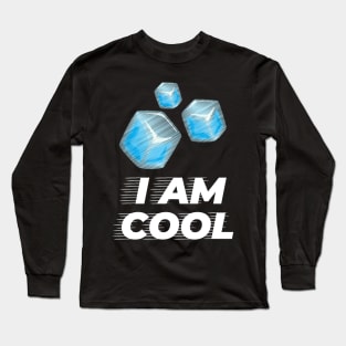 Ice I Am Cool Humor And Funny Long Sleeve T-Shirt